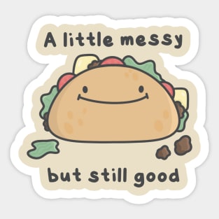 Messy But Good Taco Sticker